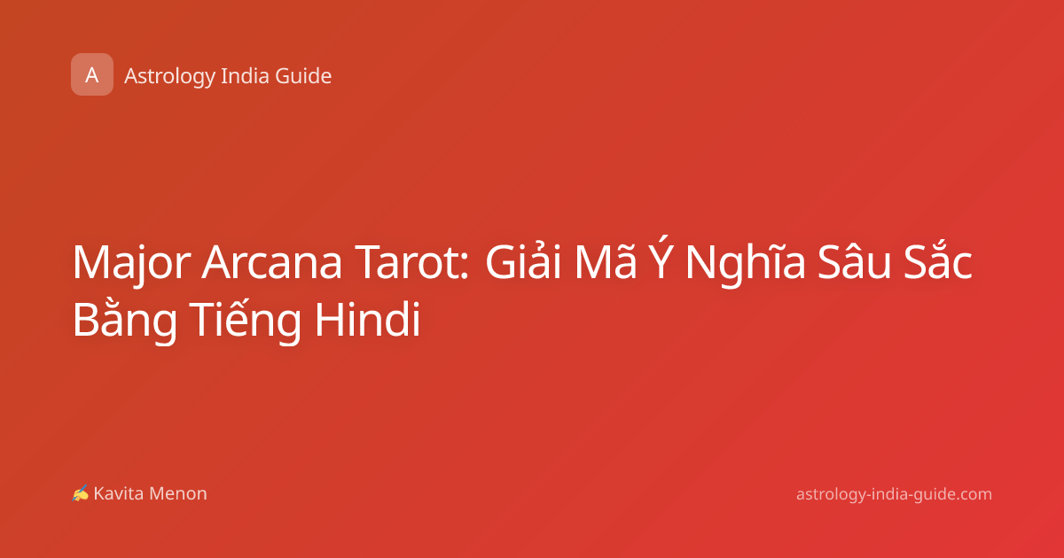 Major Arcana Tarot: Giải Mã Ý Nghĩa Sâu Sắc Bằng Tiếng Hindi